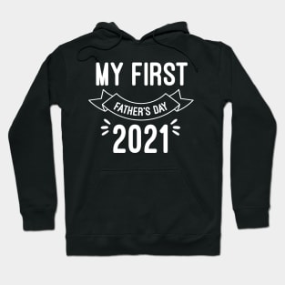 Father To Be Gift Fathers Day, My First Father's Day 2021 Hoodie